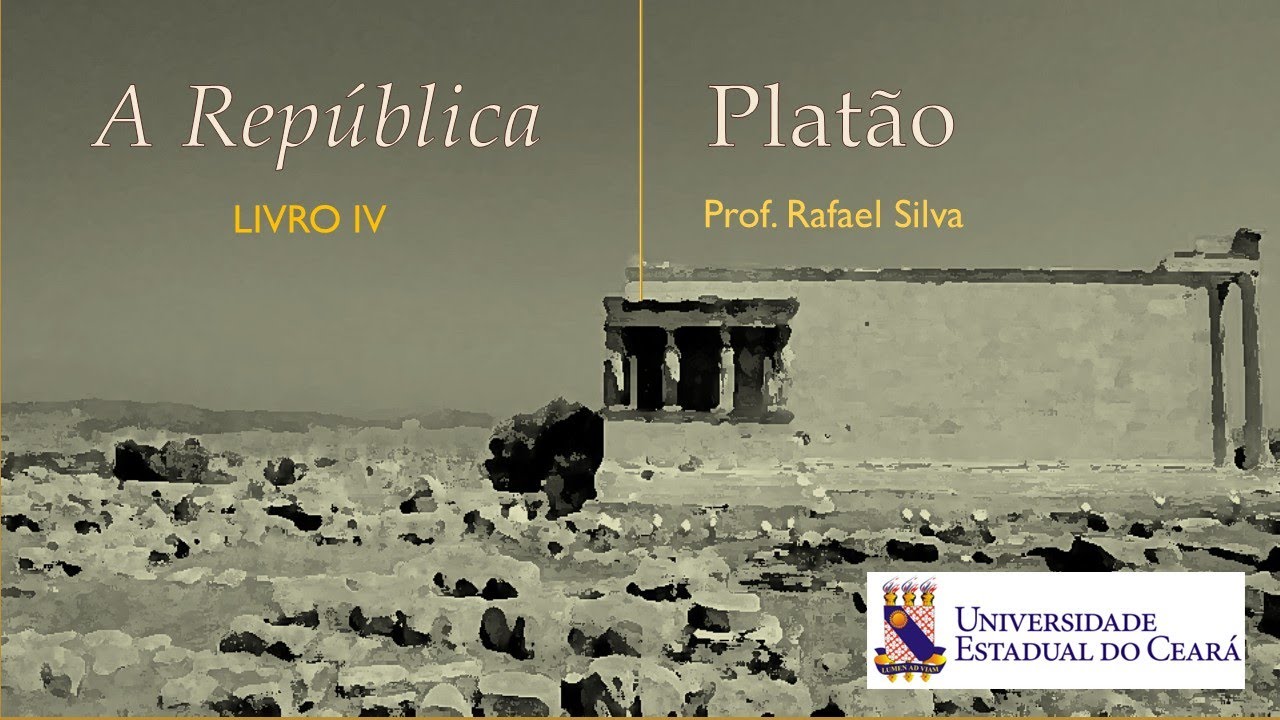 República de Platão: Livro IV (Rafael Silva, UECE)