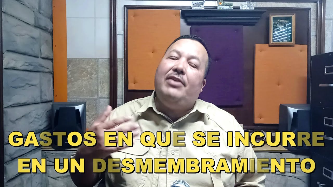 GASTOS DE DESMEBRAMIENTO DE UNA PROPIEDAD INMUEBLE EN ESCRITURA PUBLICA EN HONDURAS.