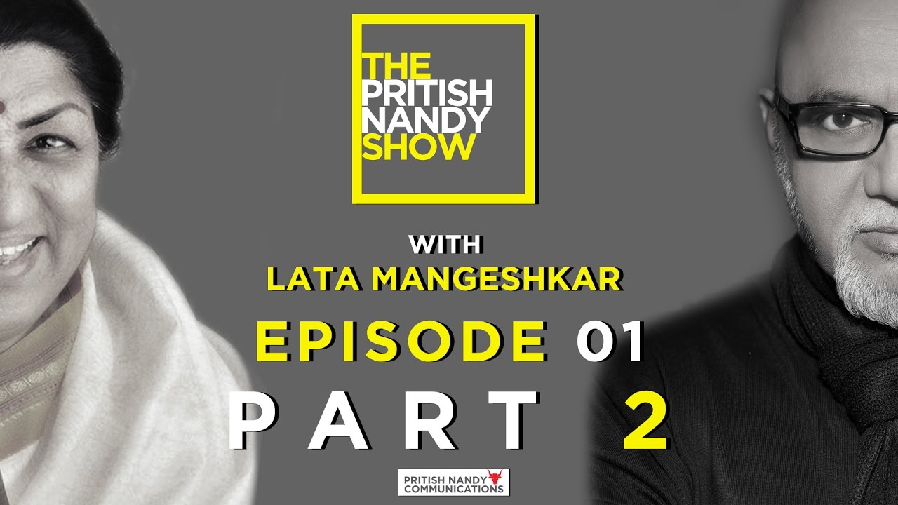 The Pritish Nandy Show | Lata Mangeshkar - Episode 1 | Part 2 | PNC