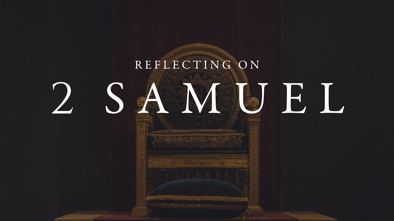 Reflecting on 2 Samuel