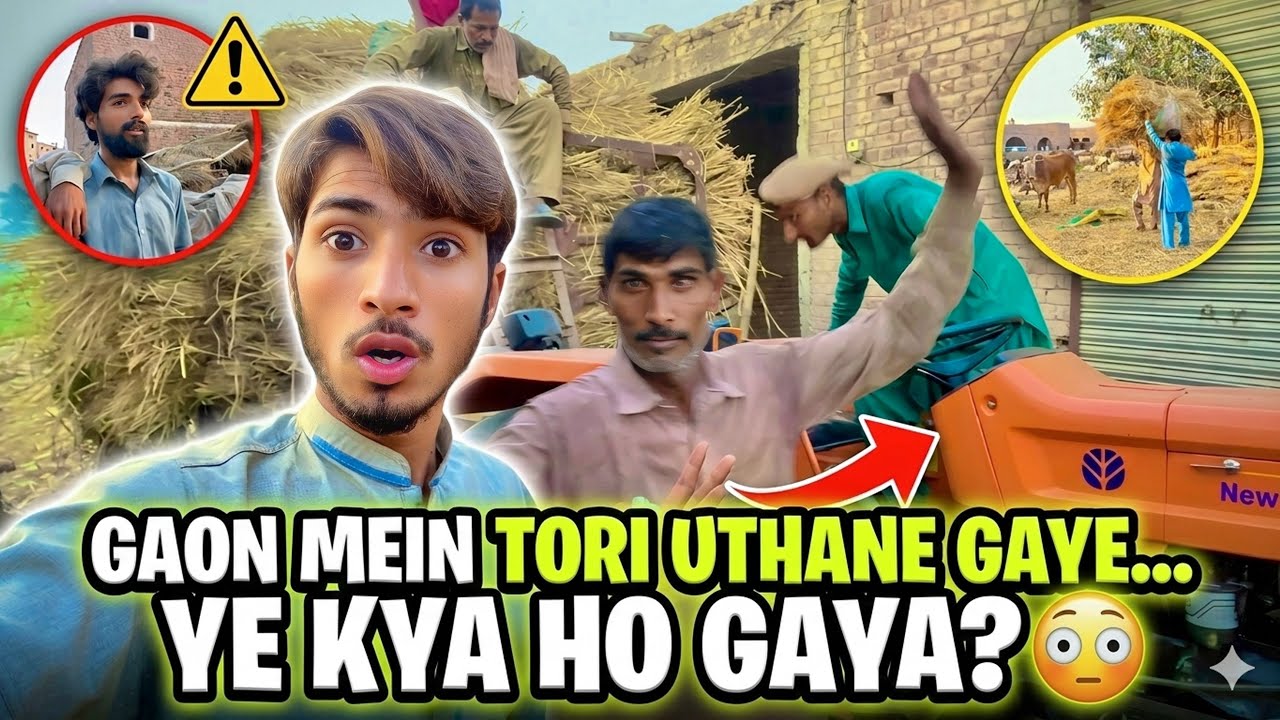 Gaon Mein Tori Uthane Gaye… Aur Ye Ho Gaya? 😳 | Tractor Adventure Vlog