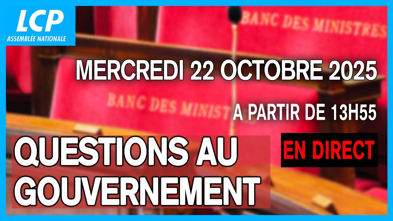 Questions au gouvernement du mercredi 22 octobre 2025 à l'Assemblée nationale