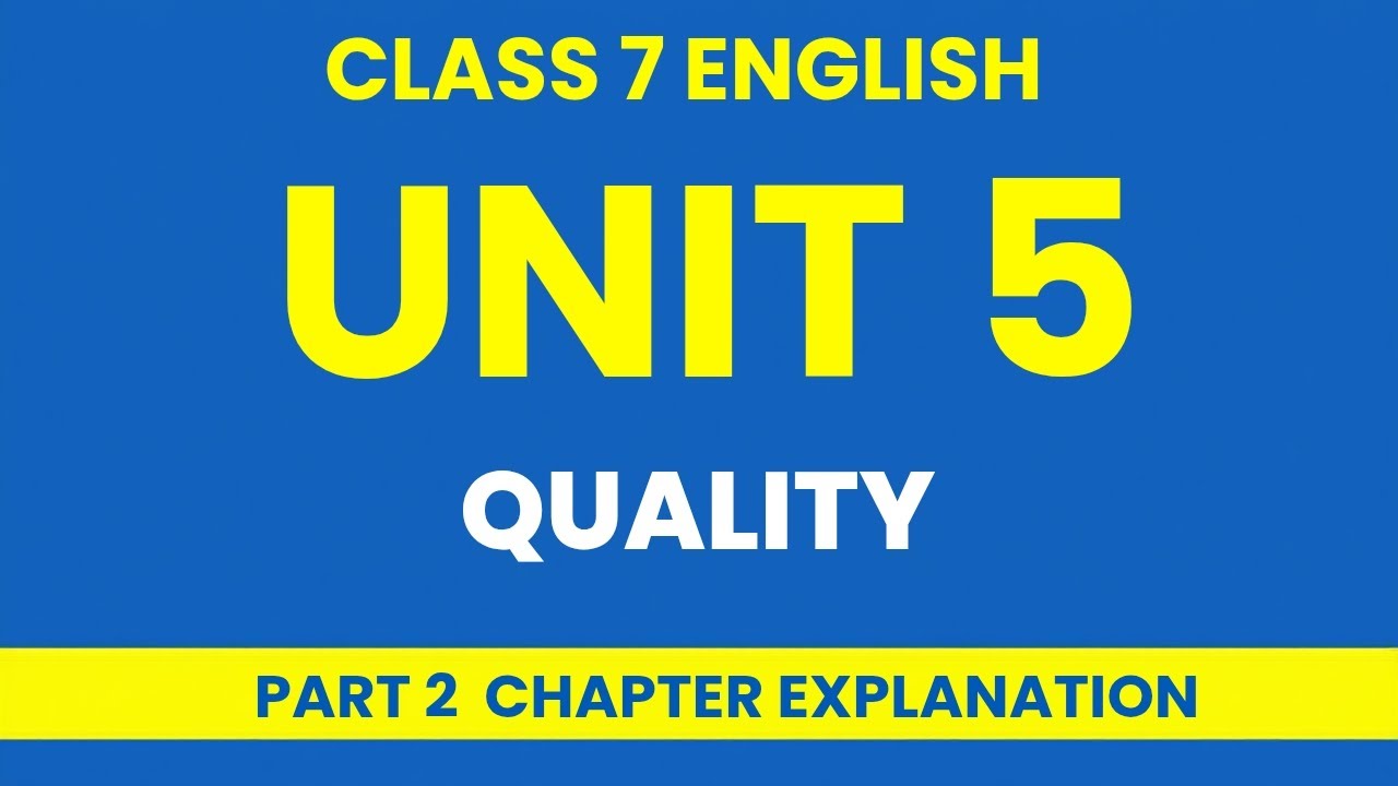 Class 7 English Unit 5 | Quality | Chapter Explanation Part 2 | #20fivestudyhub