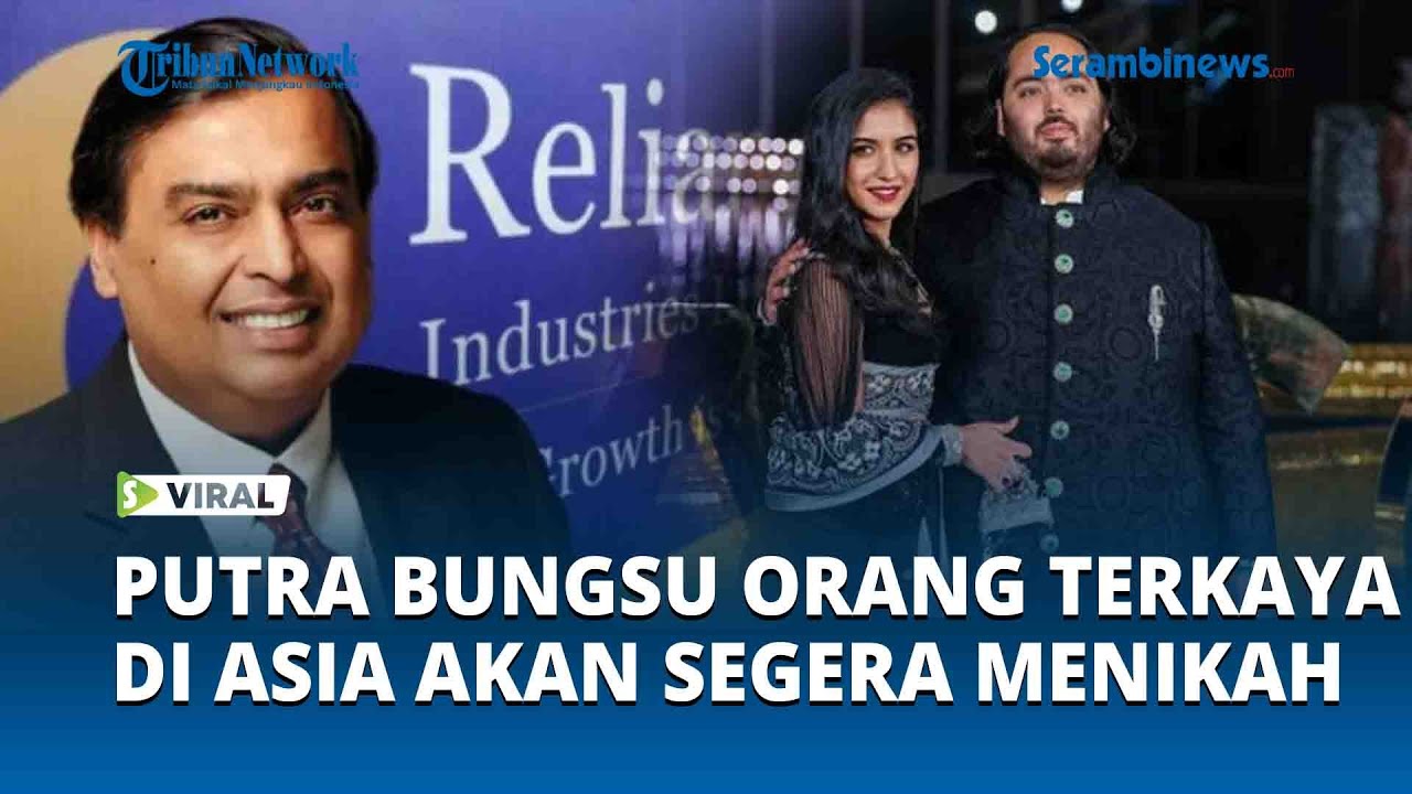 Gelar Pesta Pre Wedding 3 Hari, Putra Bungsu Orang Terkaya di Asia akan Segera Menikah