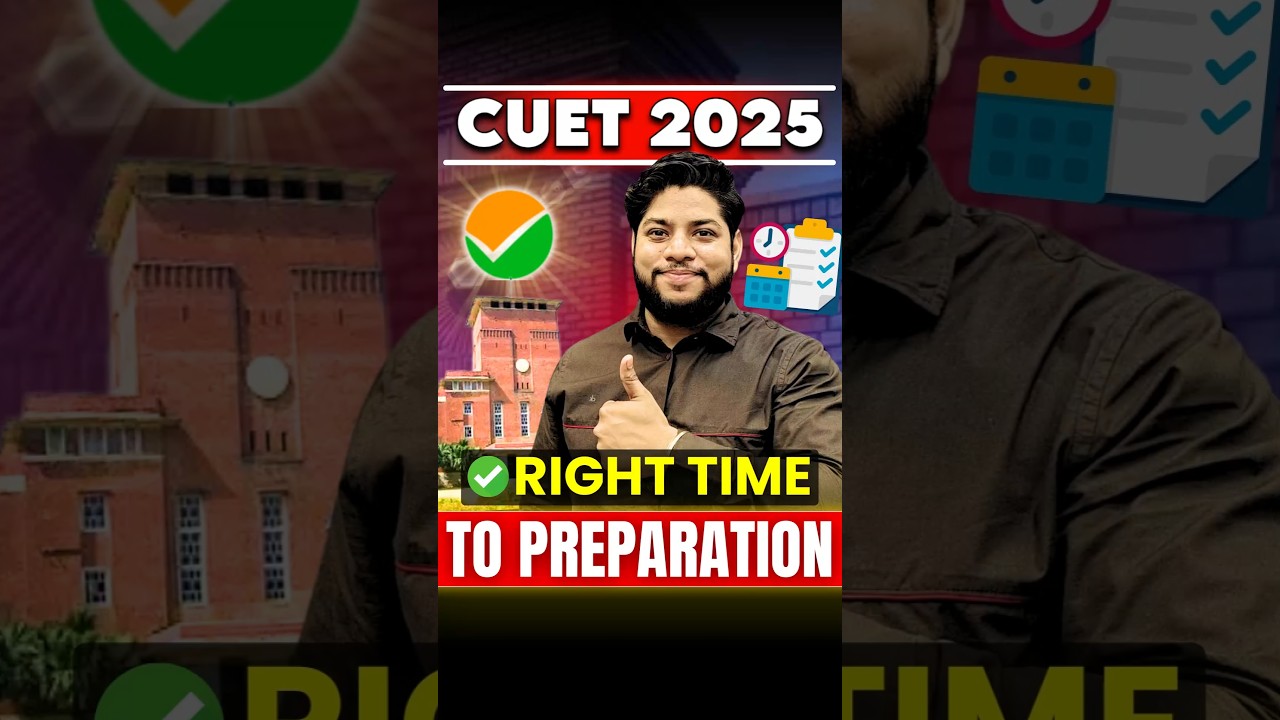 CUET 2025 : Best Time to Start CUET Exam Preparation😍 #shorts