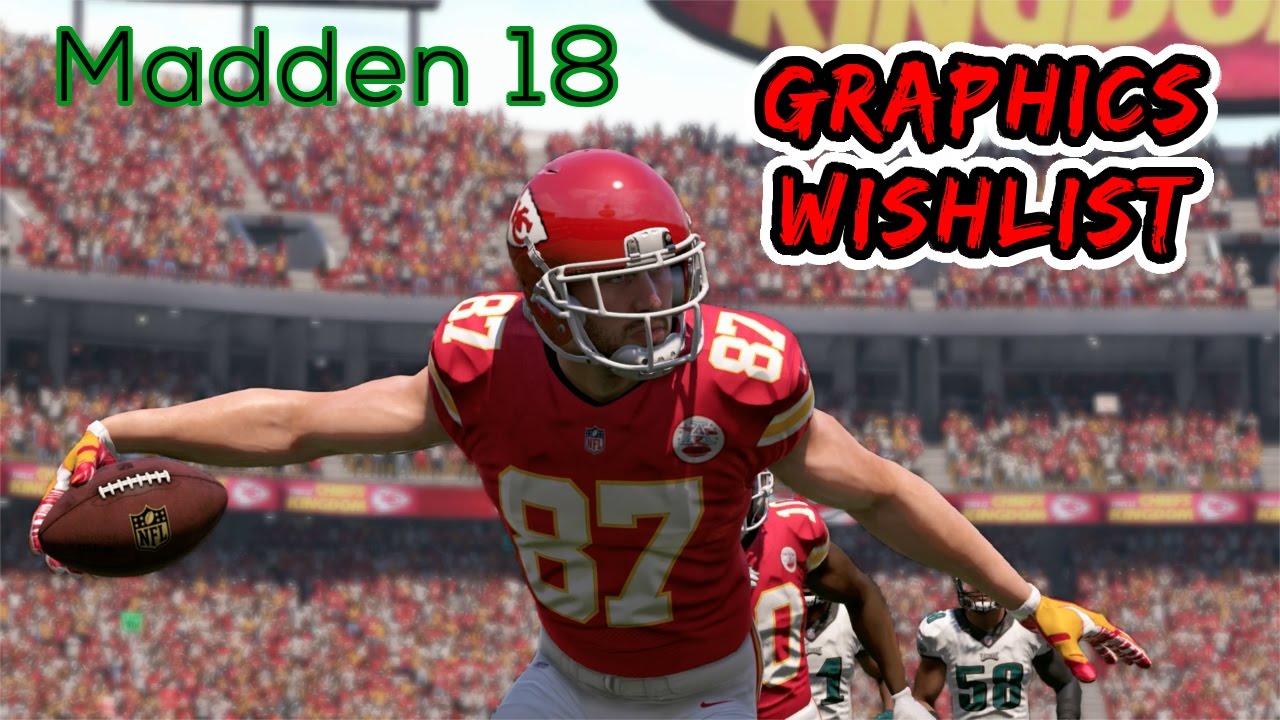 Madden 18 Grahpics Wishlist