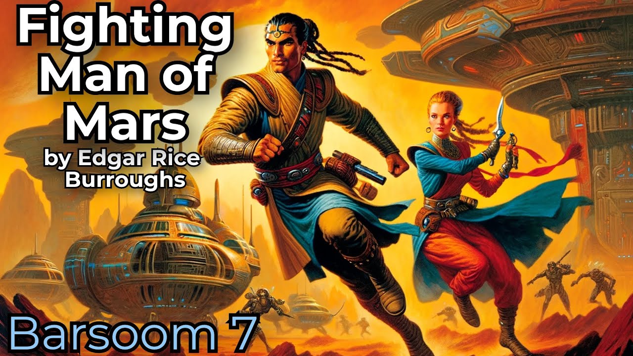 A Fighting Man of Mars (Barsoom Series Book 7) by Edgar Rice Burroughs - Sci Fi Full LengthAudiobook