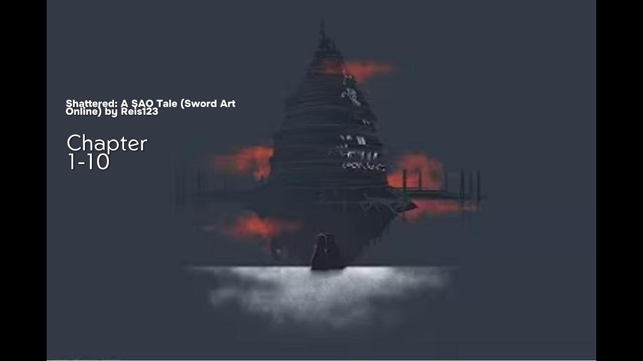 Shattered: A SAO Tale (Sword Art Online) By: Reis123 Chapter 1-10