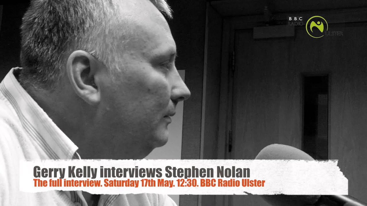 Gerry Kelly interviews Stephen Nolan