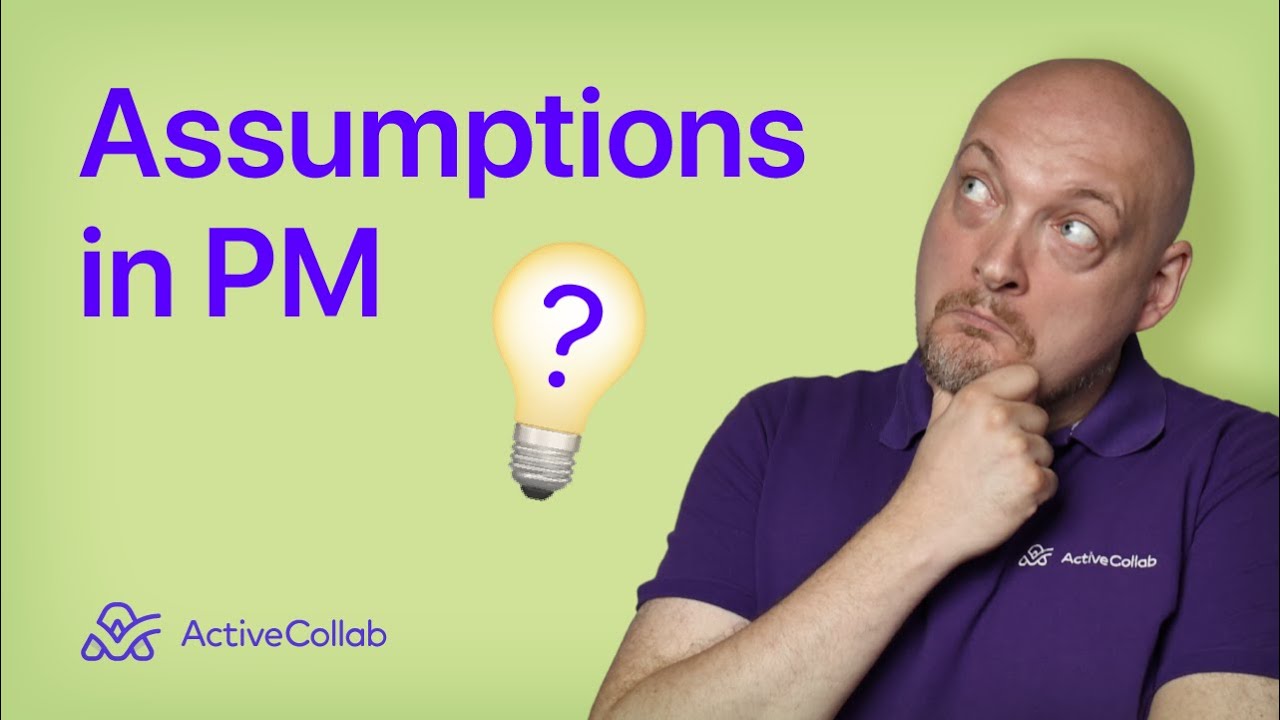 How to Make Assumptions in Project Management