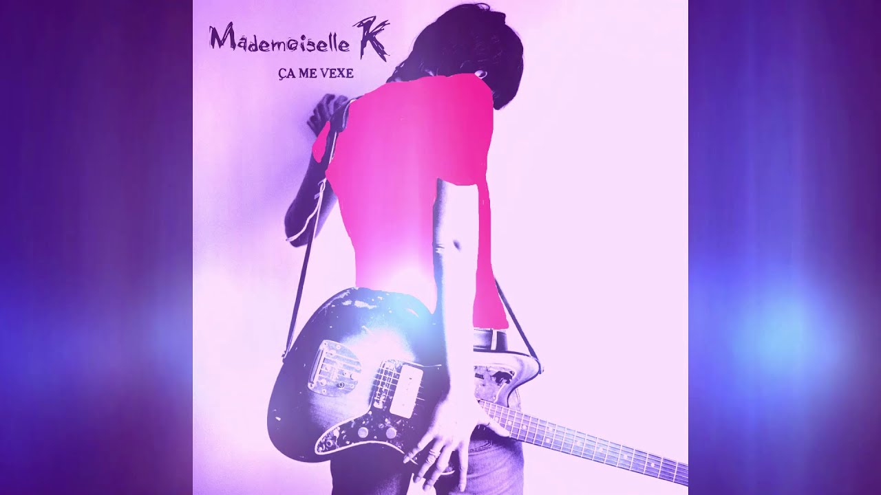 Ca me vexe - Mademoiselle K cover (Severine  L./JMF)