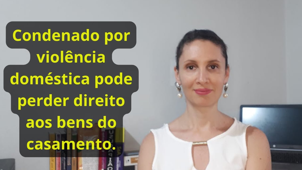 Condenado por violência doméstica pode perder direito aos bens do casamento - PL 1417/21