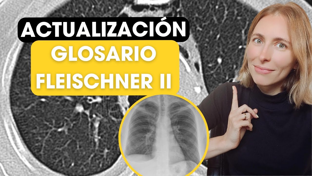 Seguimos con la actualización del glosario de términos Fleischner. Parte II ✅