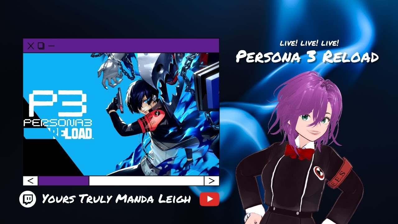 Persona 3 Reload pt. 34 | Yours Truly Manda Leigh