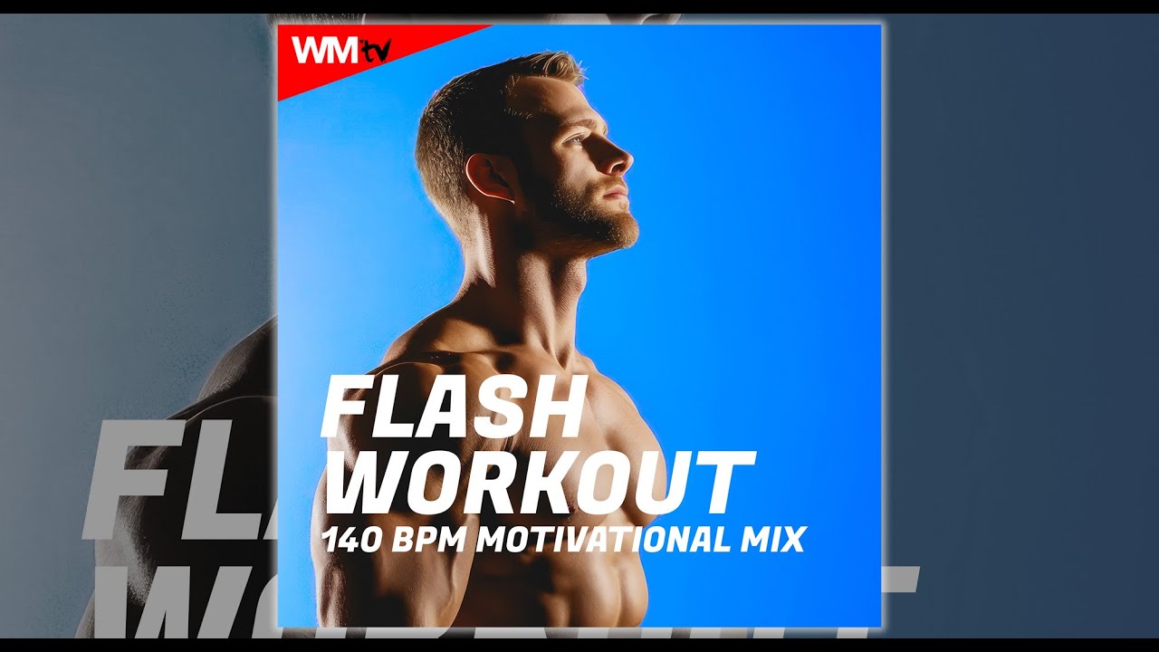 FLASH WORKOUT 140 BPM MOTIVATIONAL MIX - 140 BPM / 32 COUNT - Fitness & Music 2025