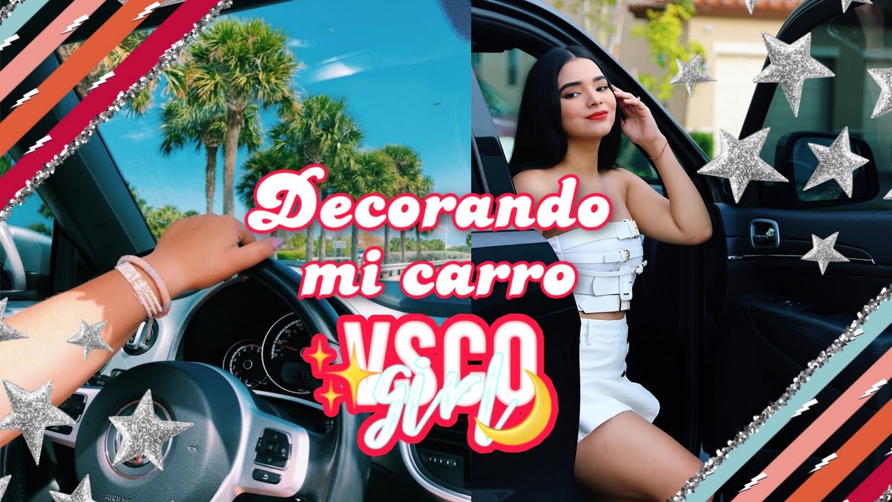 DECORANDO MI CARRO COMO UNA CHICA VSCO / PINTEREST (VSCO GIRL) | Gabriela Isabel
