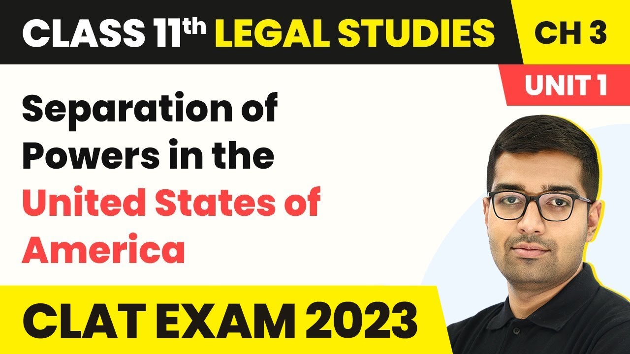 Class 11 Legal Studies Unit 1 Chapter 3 | Separation of Powers in the United States of America