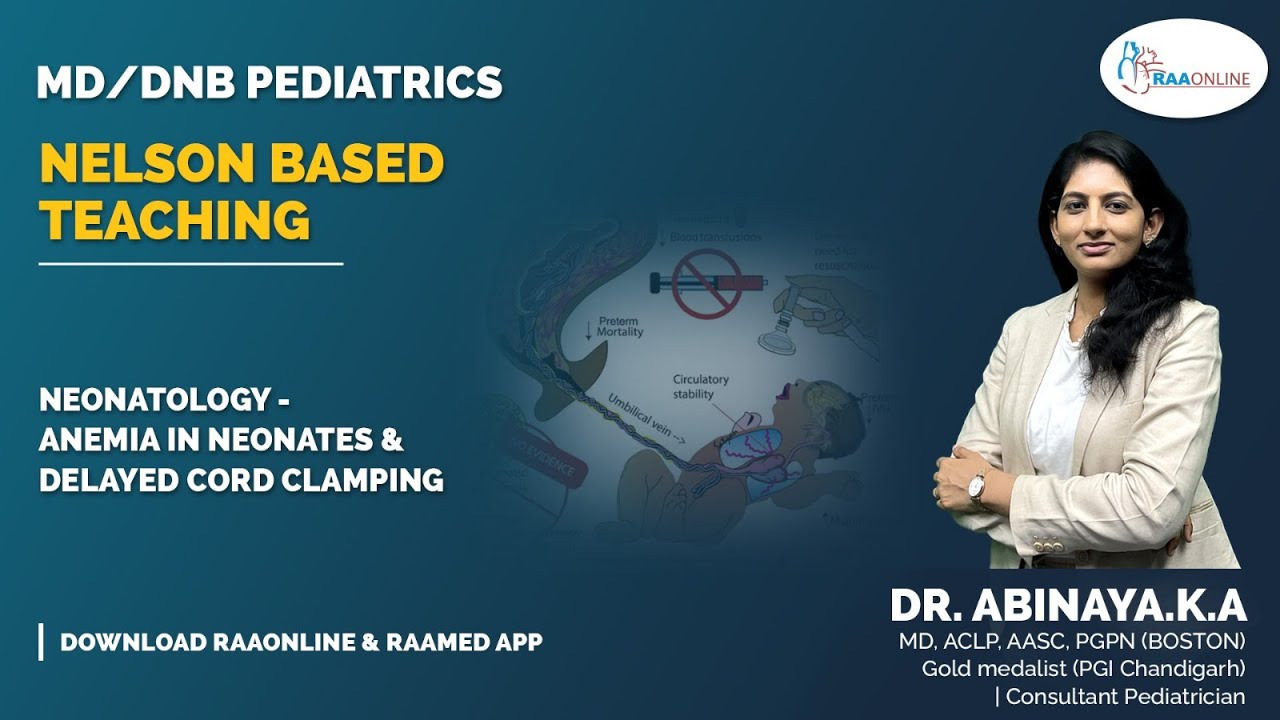 MD/DNB Pediatrics | Nelson Based Teaching | Anemia in neonates and Delayed cord clamping | Raaonline