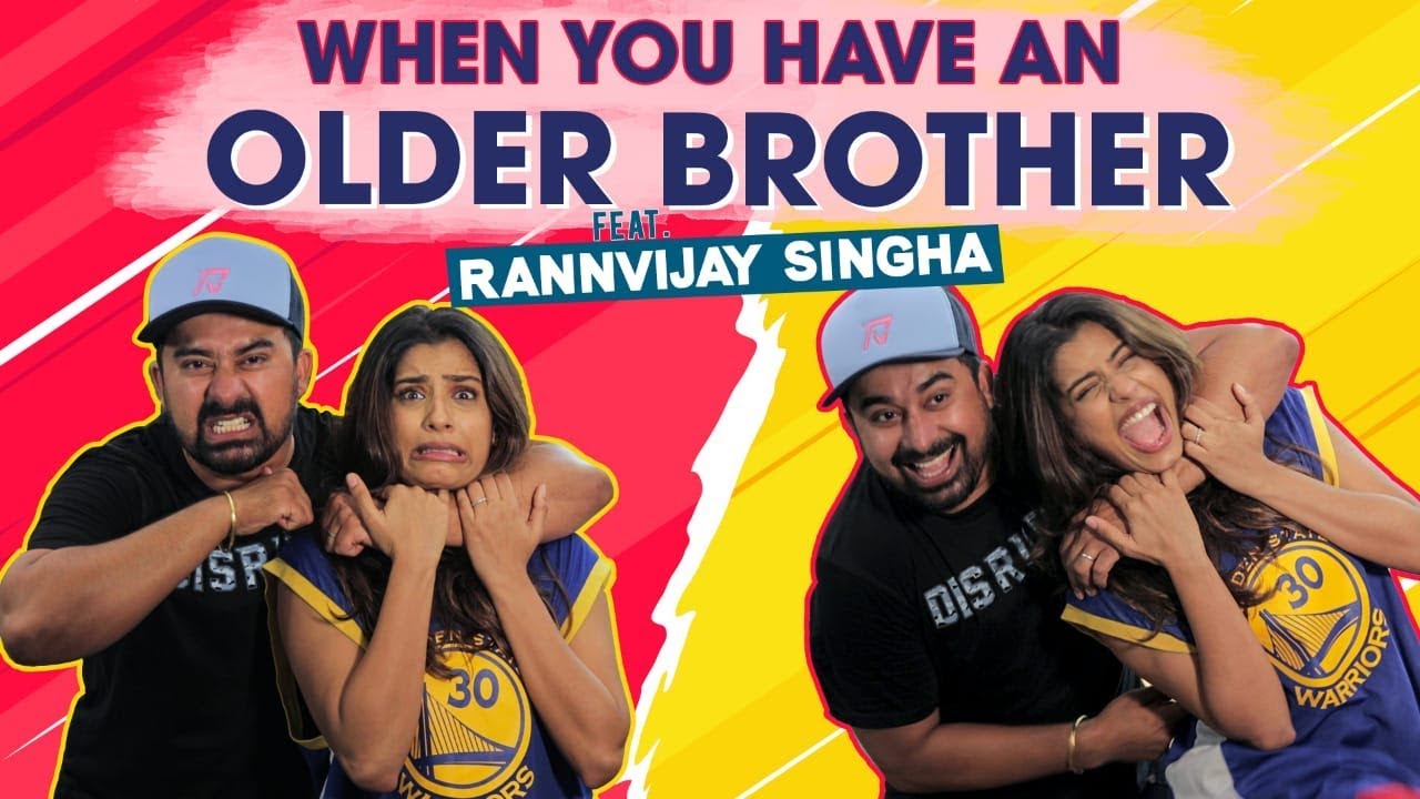 When you have an Older Brother Ft. Rannvijay Singha & Varun Sood | Gaelyn Mendonca