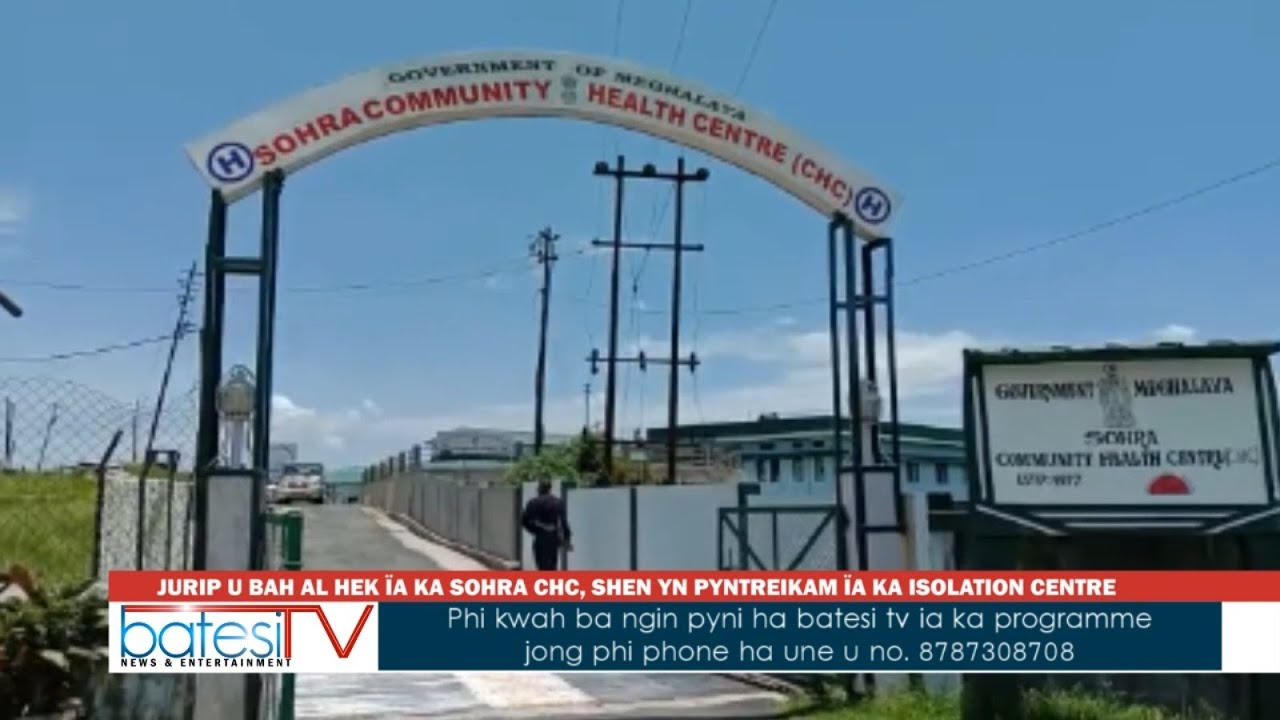 JURIP U BAH AL HEK ÏA KA SOHRA CHC, SHEN YN PYNTREIKAM ÏA KA ISOLATION CENTRE