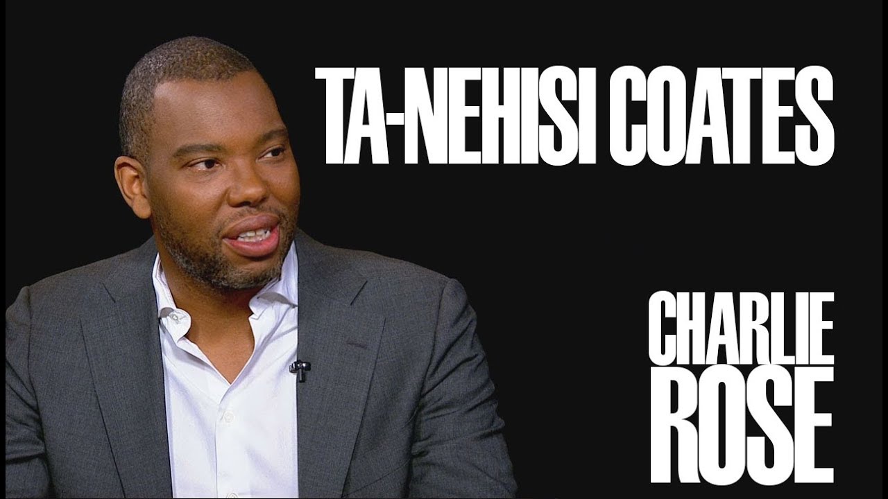 Ta-Nehisi Coates | Charlie Rose