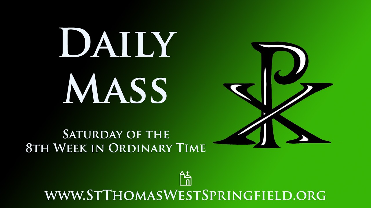 Daily Mass Saturday, May 30, 2026