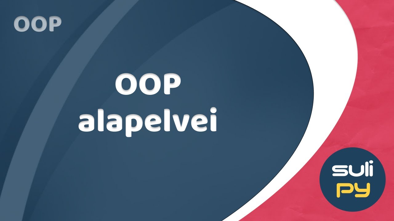 Objektumorientált programozás (OOP). 3. rész: OOP alapelvei.