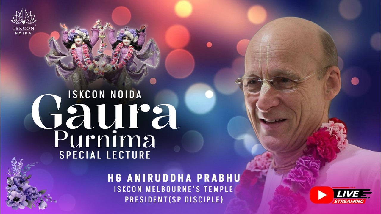 Gaura Purnima Special Lecture  || HG Aniruddha Prabhu | ISKCON Noida
