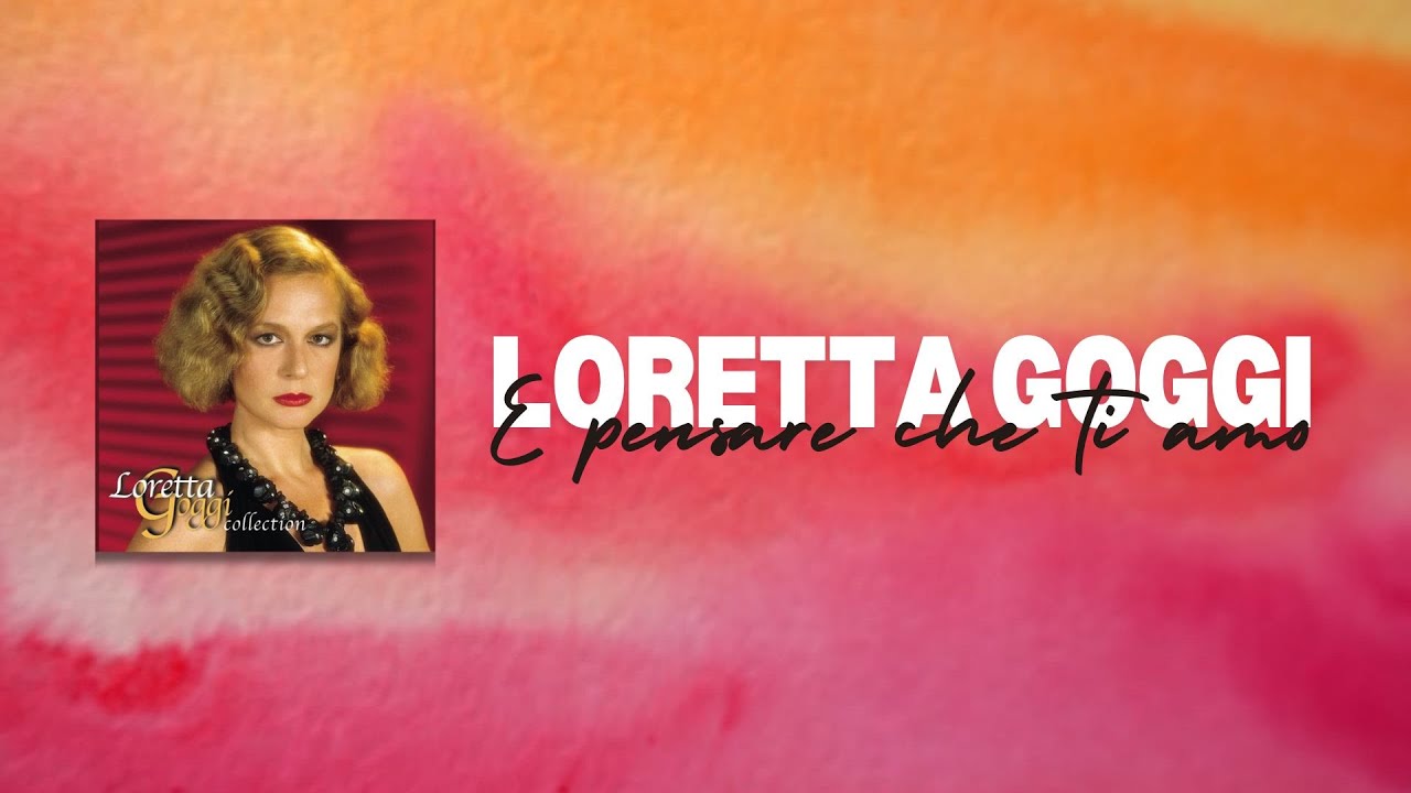 Loretta Goggi - E pensare che ti amo (Official Lyric Video)