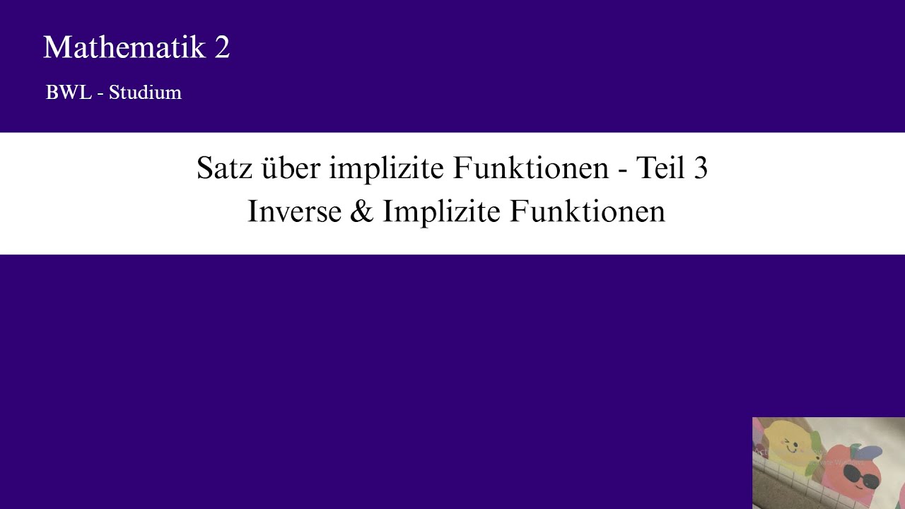 Satz über implizite Funktionen Teil 3 - Inverse & Implizite Funktionen (Mathe 2)