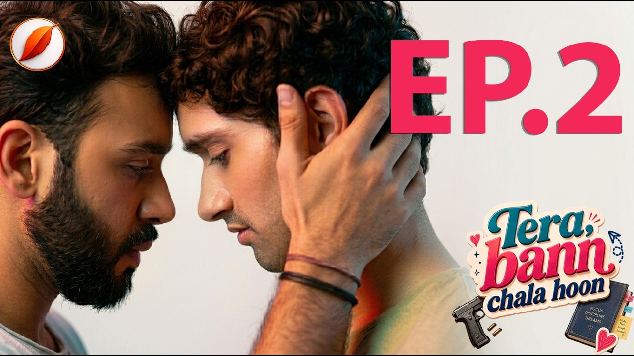 Tera Bann Chala Hoon | Ep 2 | Gangster Luv Has A Change Of Heart For Aayu? | Indian BL Queer Series
