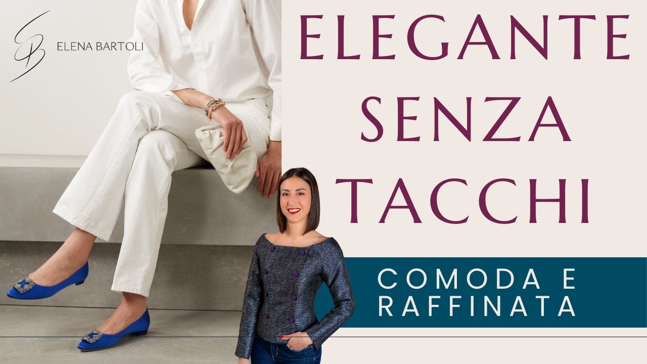 Come essere ELEGANTE SENZA TACCHI ALTI! Femminile e raffinata anche con le scarpe basse #styletips