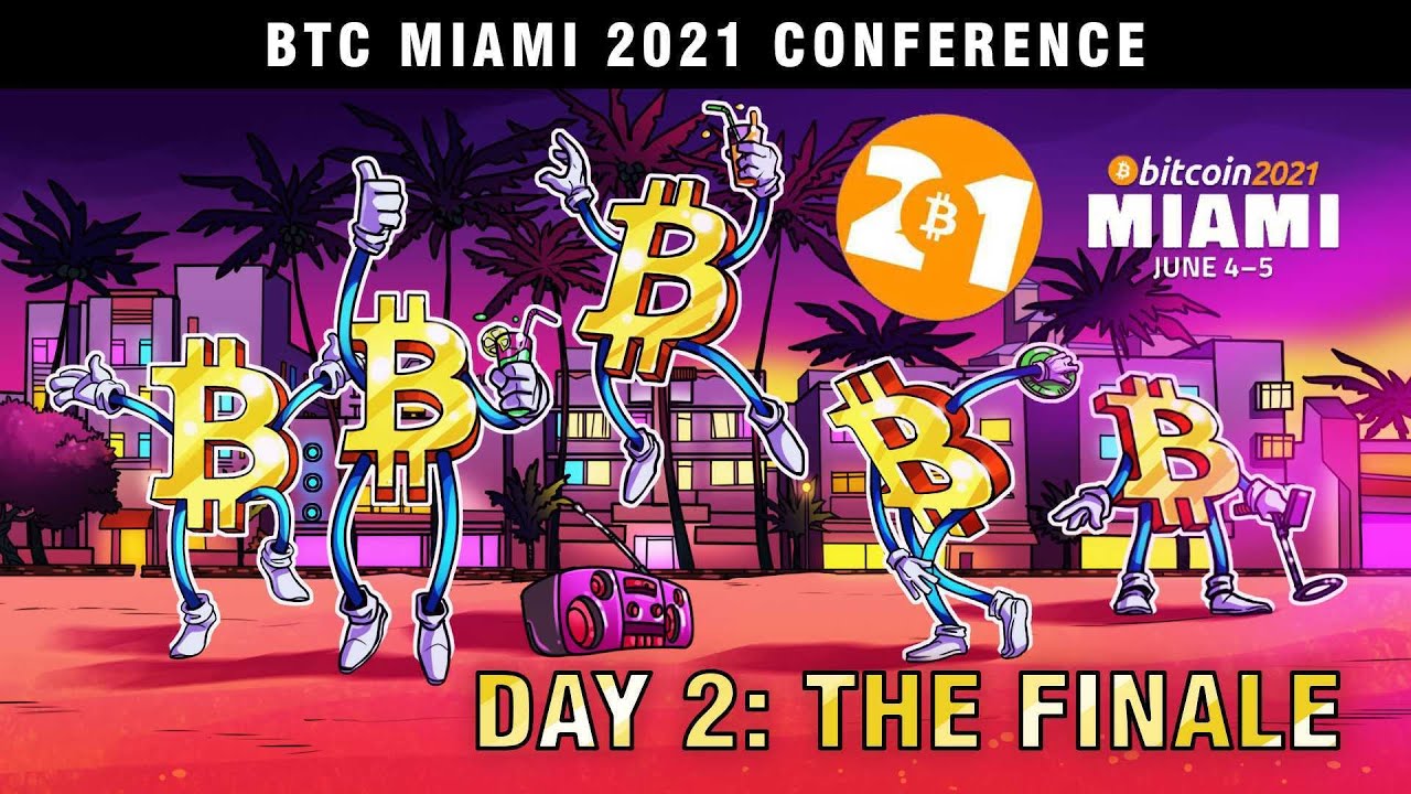 The Largest Event in Crypto History: Bitcoin Miami 2021 &mdash; The Finale