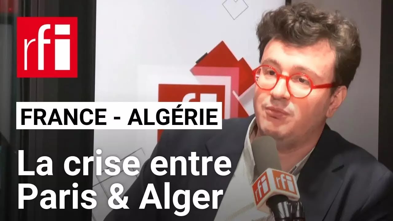 La crise France-Algérie est à « un tournant, iil y a uncaractère inédit », selon Adlene Mohammedi