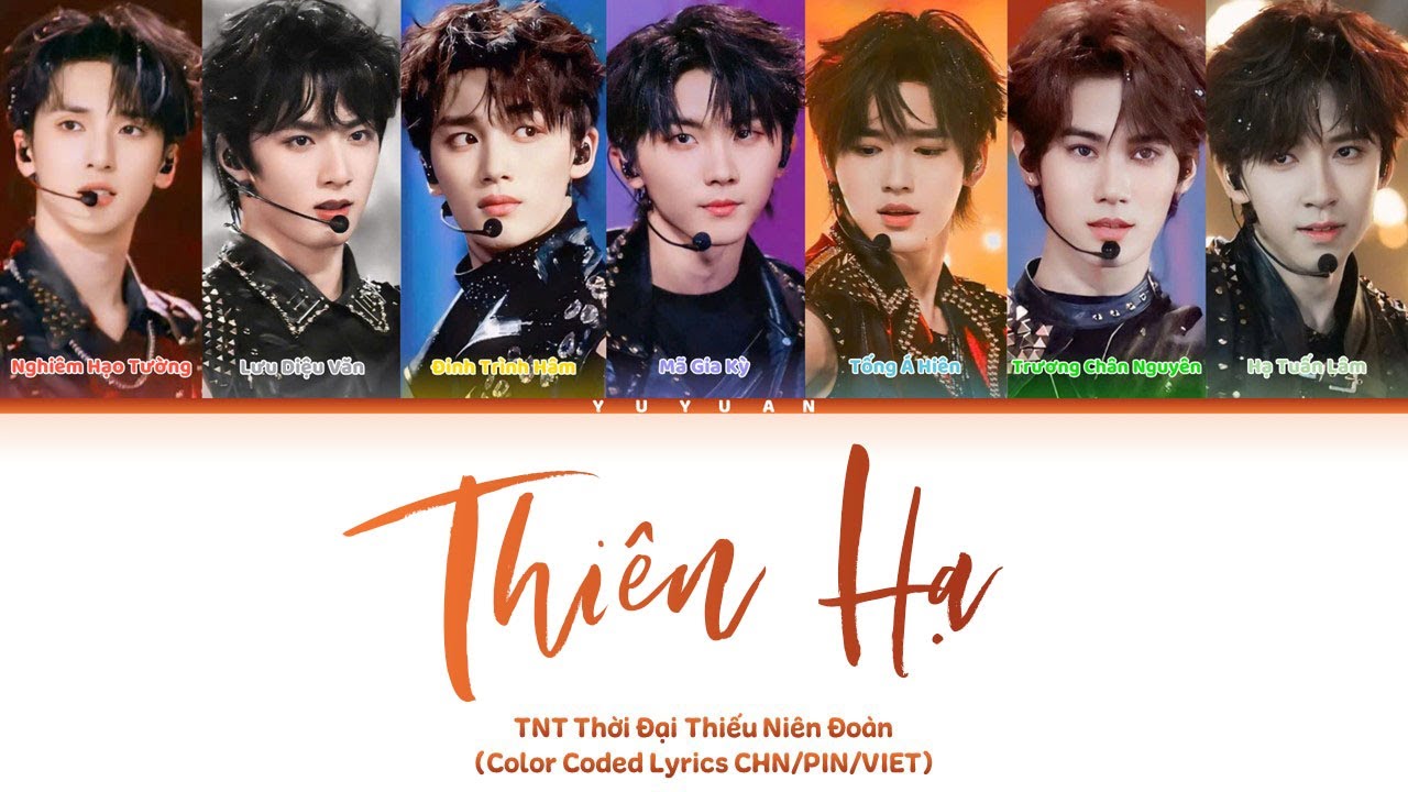 [Vietsub] Thiên Hạ 《天下》 - TNT Thời Đại Thiếu Niên Đoàn【TNT时代少年团】(Color Coded Lyrics) REQUEST