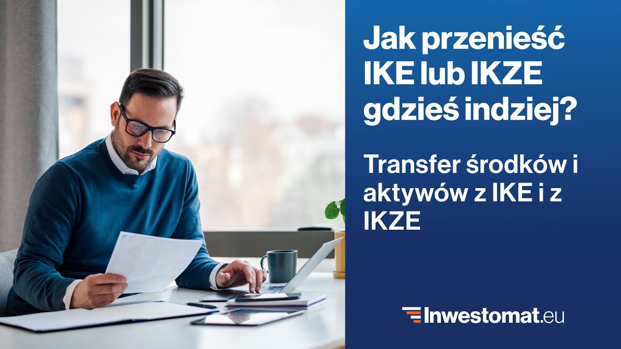 Jak przenieść IKE lub IKZE do innej instytucji? Przenosiny środk&oacute;w i instrument&oacute;w finansowych