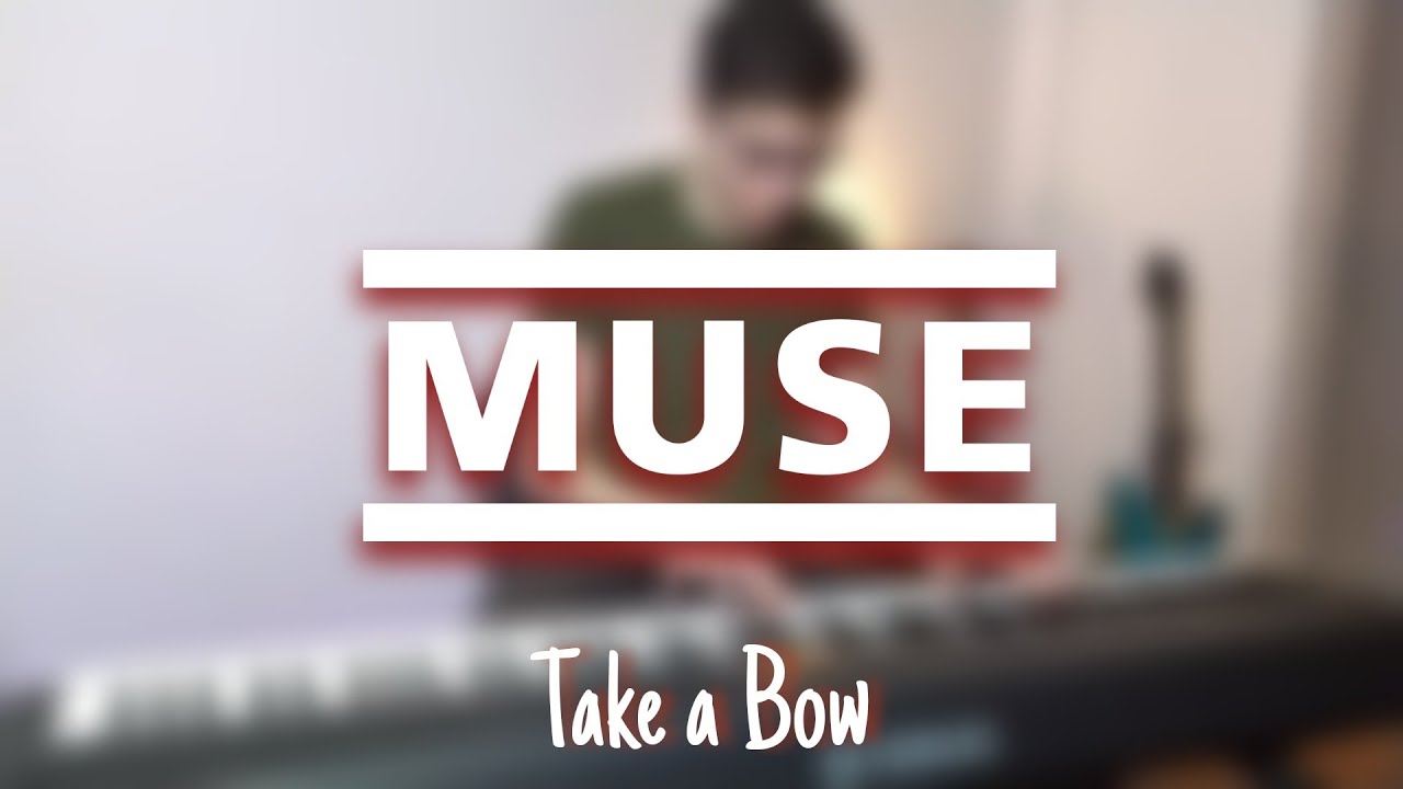 MUSE - Take a Bow | Piano