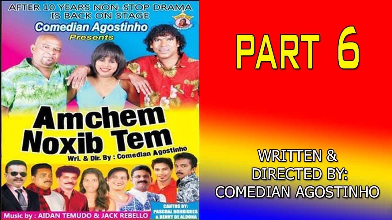 Amchem Noxib Tem | PART 6 | Konkani Tiatr | Comedian Agostinho