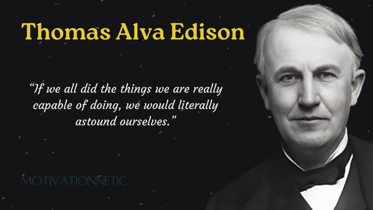 Thomas Edison Quotes To Motivate You | Thomas Edison Quotes ||