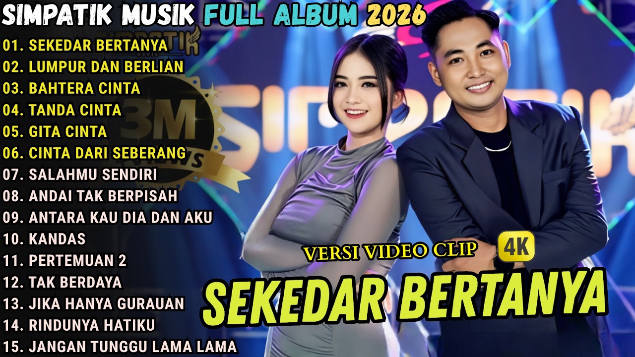 SEKEDAR BERTANYA - LUMPUR DAN BERLIAN - BAHTERA CINTA  - SIMPATIK MUSIK FULL ALBUM TERBARU 2026