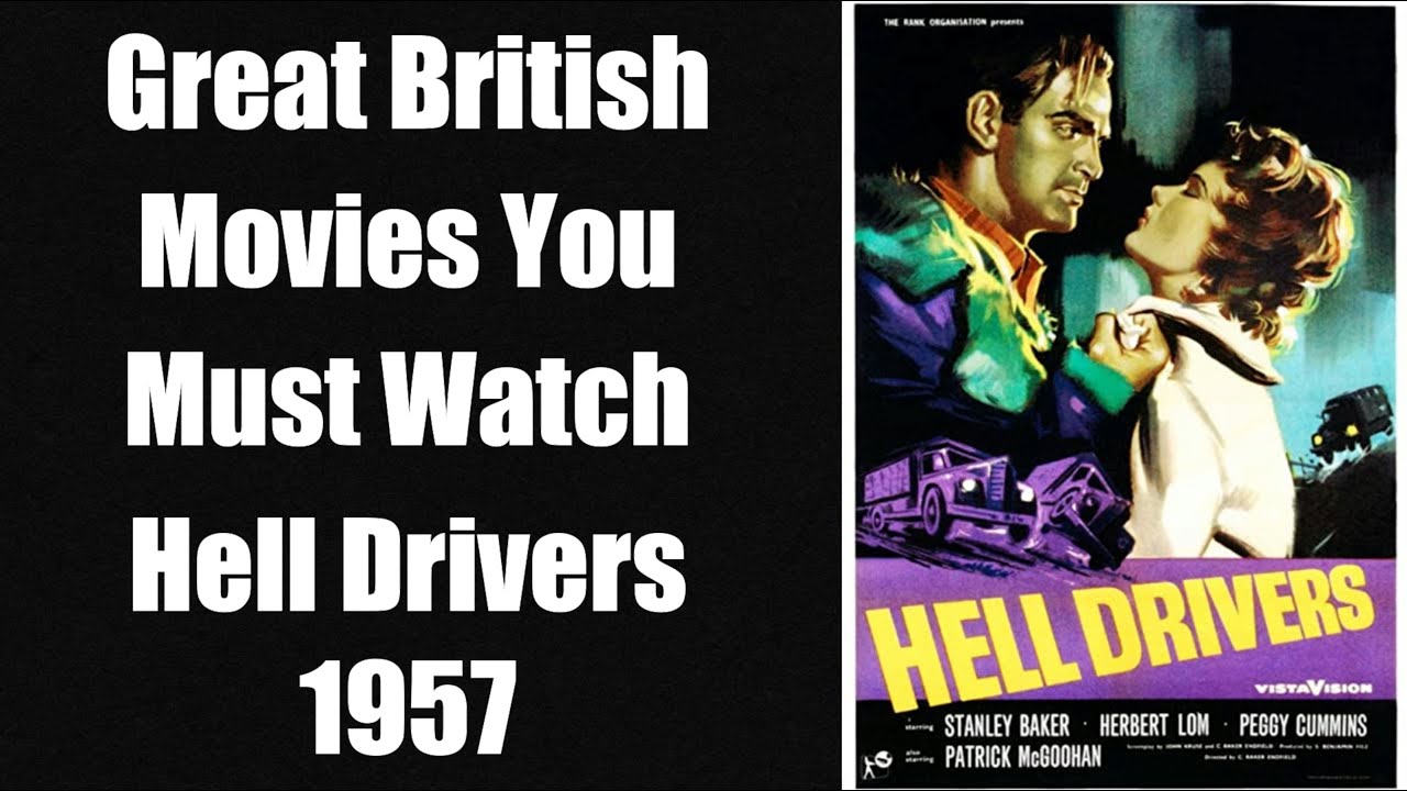 Great British Movies - You Must Watch - Hell Drivers - A 1957 Classic!