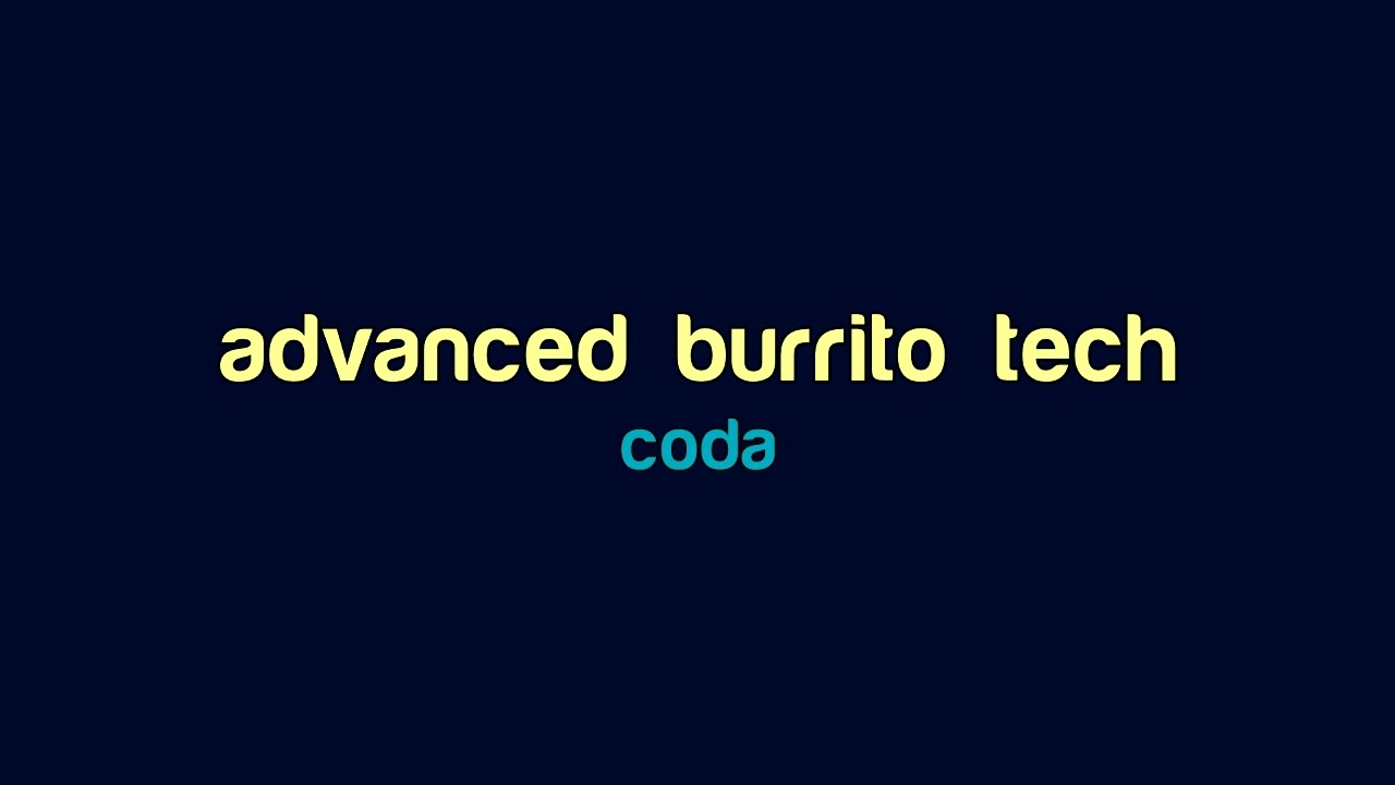 coda - advanced burrito tech