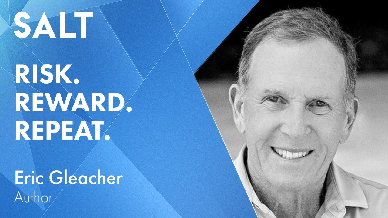 Eric Gleacher: Risk. Reward. Repeat. | SALT Talks #242