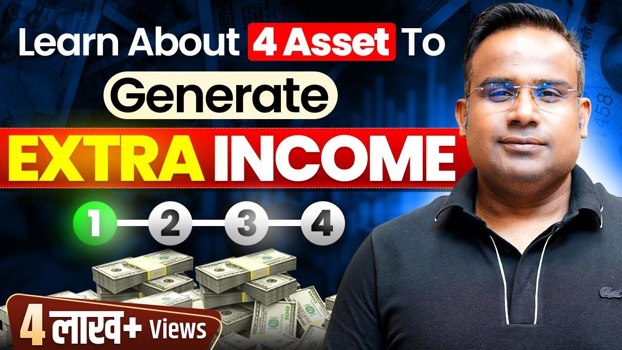 Learn About 4 Asset To Generate Extra Income With Job | SAGAR SINHA
