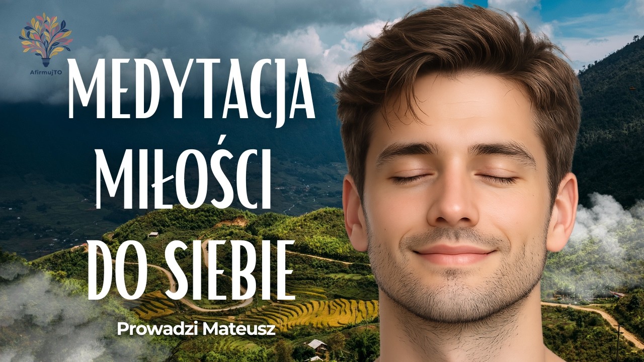Puść napięcie i powiedz sobie: jestem tu dla Ciebie | Medytacja miłości do siebie | Prowadzi Mateusz