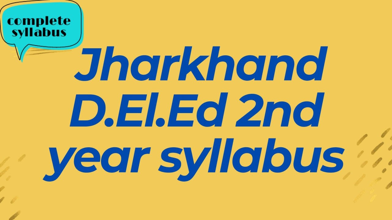 Jharkhand D. El. Ed syllabus for Second  year students