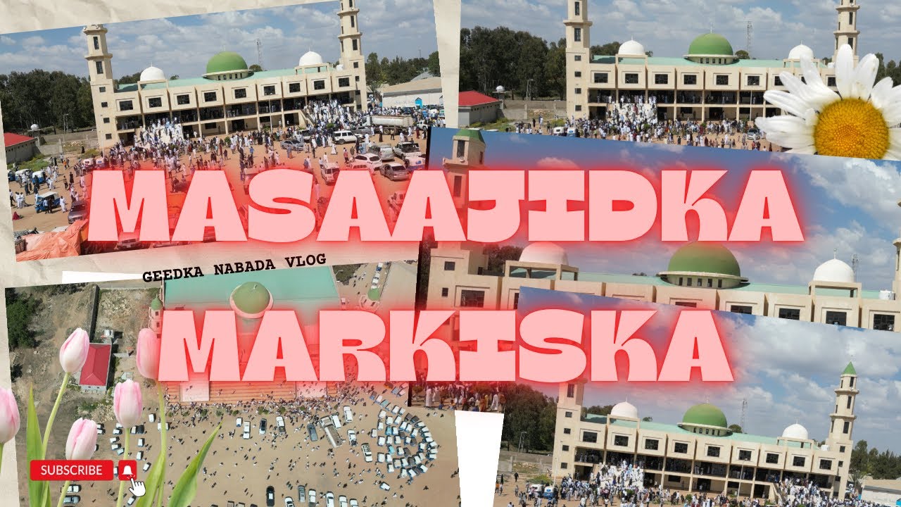 MASAAJIDKA MARKISKA JIGJIGA | JIGJIGA CENTRAL MOSQUE
