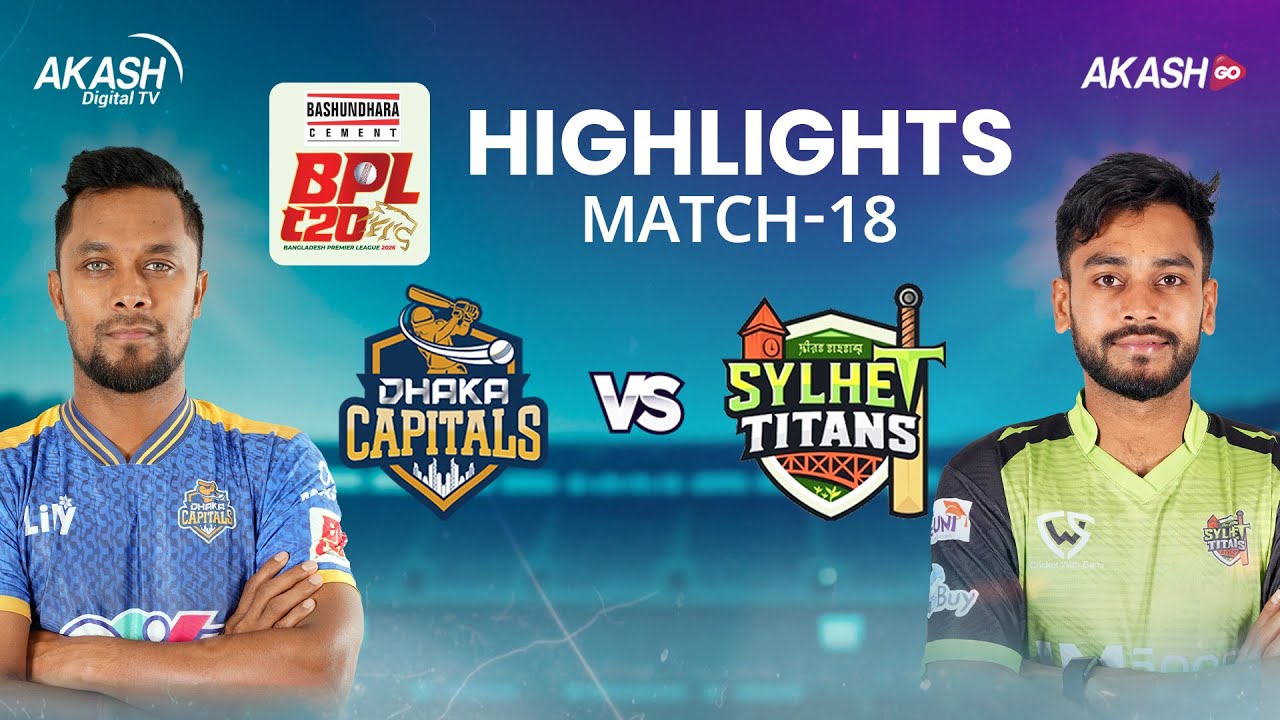 Highlights | Sylhet Titans vs Dhaka Capitals | Match 18 | BPL | AKASH GO