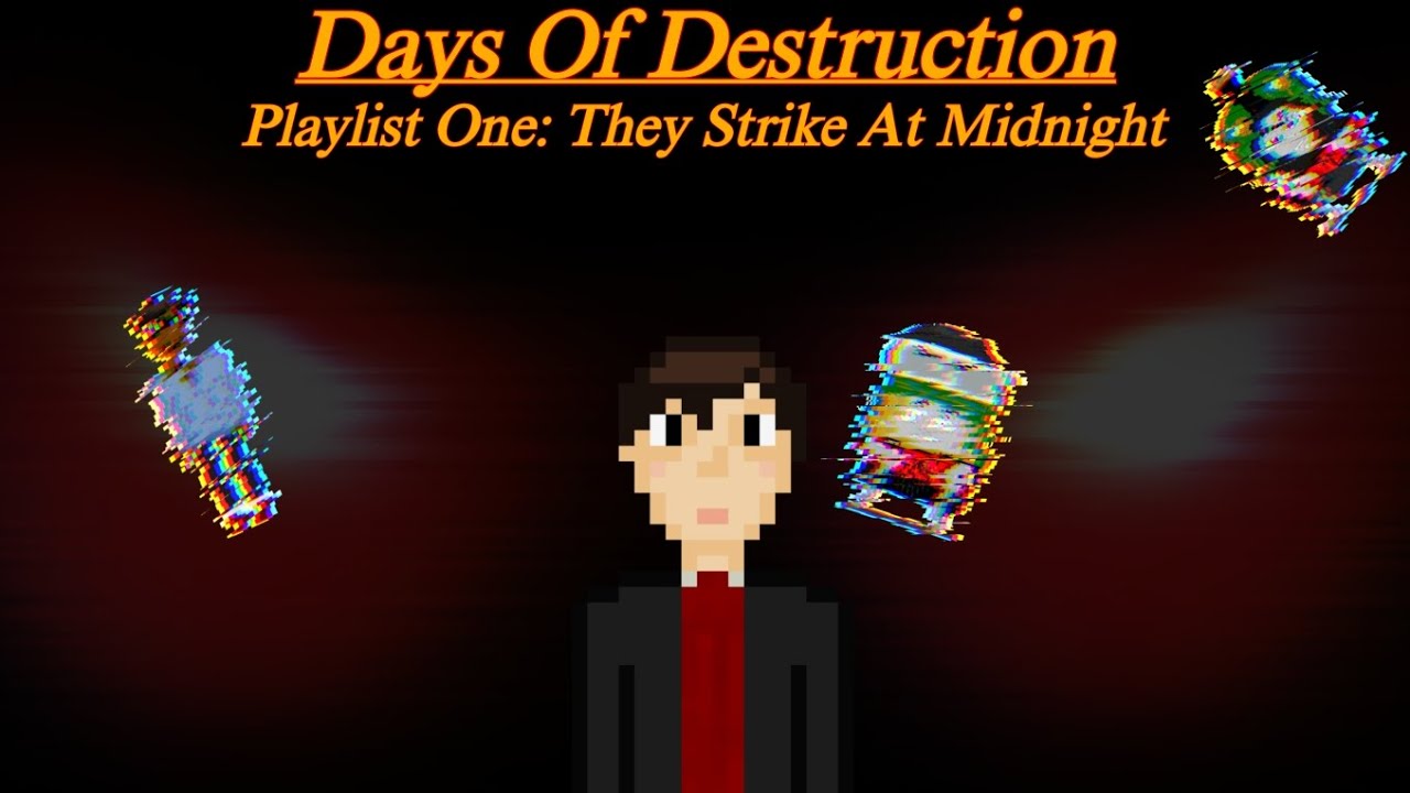 Days Of Destruction | Playlist One: They Strike At Midnight