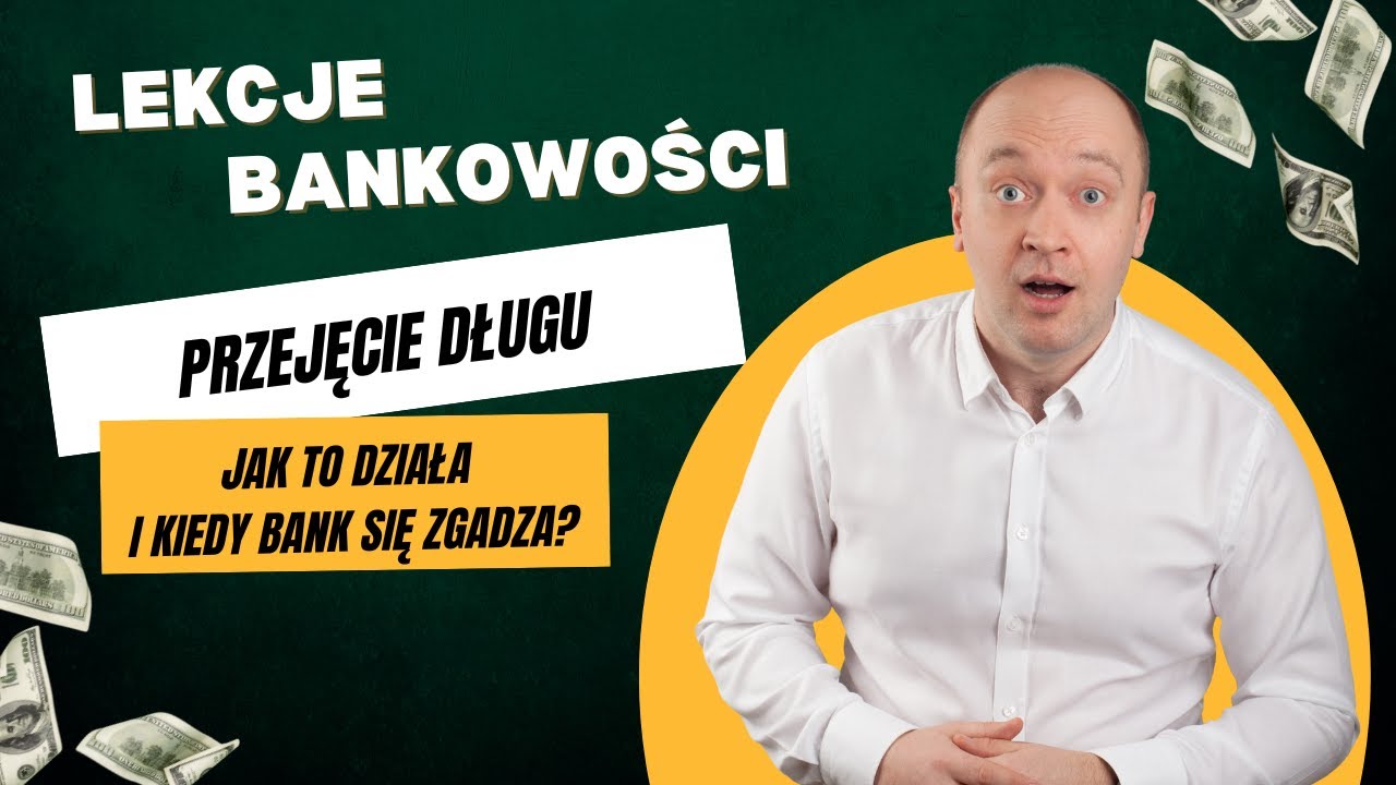 Przejęcie długu – jak to działa i kiedy bank się zgadza? | Lekcje bankowości